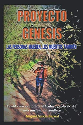 Proyecto Genesis: Las Personas Mueren Los Muertos Tambien: L