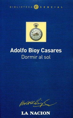 Dormir Al Sol - Bioy Casares, Adolfo