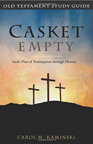 Casket Empty Old Testament Study Guide Gods Plan Of Redempti