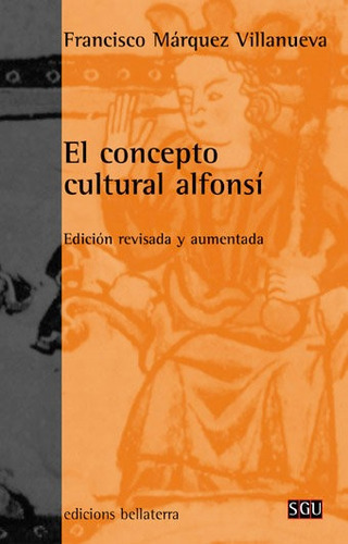 Concepto Cultural Alfonsi, De Marquez Villanueva, Francisco., Vol. 1. Editorial Ediciones Bellaterra, Tapa Blanda, Edición Edición Revisada Y Aumentada En Español
