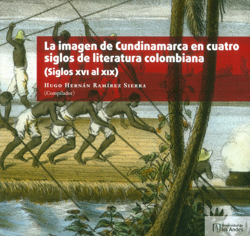 La Imagen De Cundinamarca En Cuatro Siglos De La Literatura 