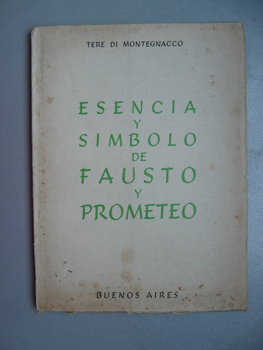 Esencia Y Símbolo De Fausto Y Prometeo - Tere Di Montegnacco