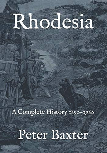Rhodesia: A Complete History, De Baxter, Peter. Editorial Independently Published, Tapa Blanda En Inglés