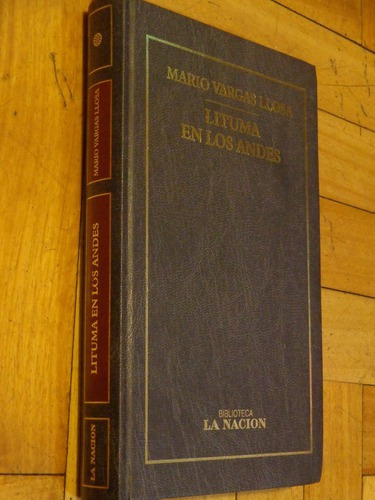 Mario Vargas Llosa. Lituma En Los Andes. La Nación Tap&-.