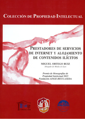 Prestadores De Servicios De Internet Y Alojamiento De Contenidos Ilícitos, De Miguel Ortego Ruiz. Editorial Editorial Reus, Tapa Blanda, Edición 1 En Español, 2015