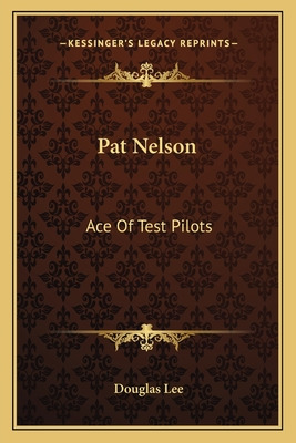 Libro Pat Nelson: Ace Of Test Pilots - Lee, Douglas