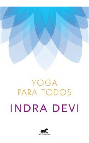 Yoga Para Todos / Indra Devi