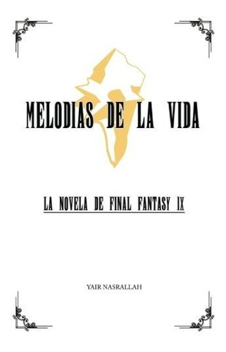 Melodias De La Vida: La Novela De Final Fantasy Ix