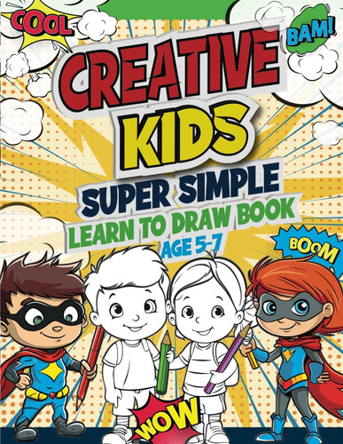 Libro: Creative Kids Super Simple Learn To Draw Book Age 5-7