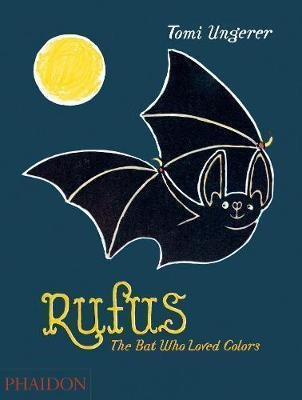 Rufus : The Bat Who Loved Colors - Tomi Ungerer