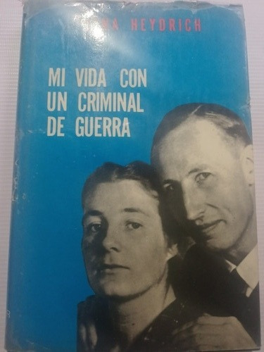 Lina Heydrich Mi Vida Con Un Criminal De Guerra Nazis P Dura