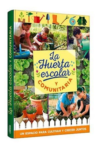 Libro La Huerta Escolar Y Comunitaria - Tapa Dura - Clasa