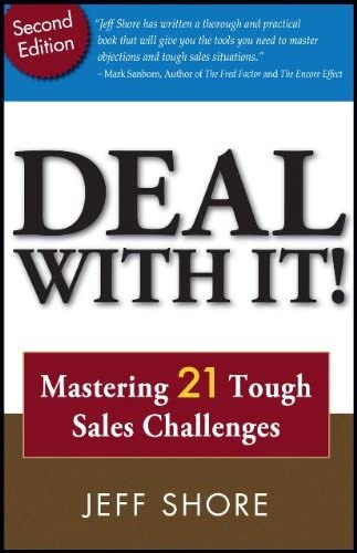 Deal With It! Mastering 21 Tough Sales Challenges, De Jeff Shore. Editorial Shore Consulting, Tapa Blanda En Inglés