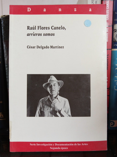 Raúl Flores Canelo, Arrieros Somos