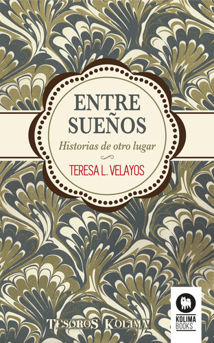 Entre Sueños Historias De Otro Lugar - L. Velayos, Teresa