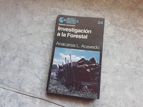 Investigación A La Forestal 34 Anacarsis Acevedo 