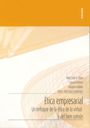 Etica Empresarial, De G. Sison, Alejo Jose. Editorial Ediciones Universidad De Navarra, S.a., Tapa Blanda En Español