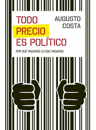 Todo Precio Es Político - Costa Augusto