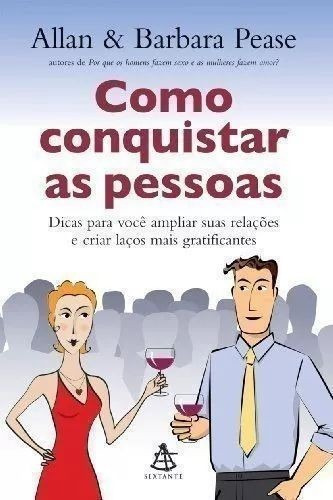 Como Conquistar As Pessoas: Não Se Aplica, De Allan & Barbara Pease. Série Não Se Aplica, Vol. Único. Editora Sextante, Capa Mole, Edição 1 Em Português