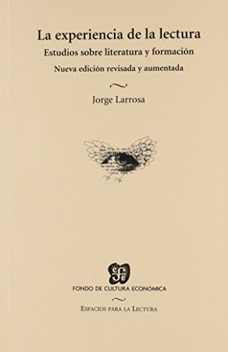 Libro La Experiencia De La Lectura  De Larrosa Jorge  Fce