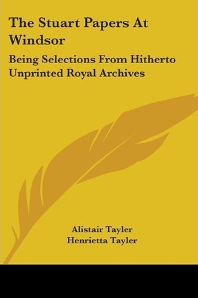 Libro The Stuart Papers At Windsor : Being Selections Fro...