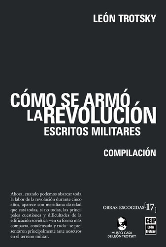 Cómo Se Armó La Revolución. Escritos Militares De L. Trotsky