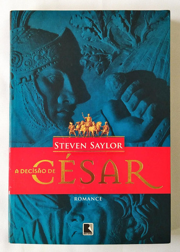 A Decisão De César De Steven Saylor Pela Record