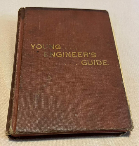 Livro Young Engineers Guide - Raridade - Original De 1899 - Capa Dura - Guia Para Jovens Engenheiros - Livro Para Colecionadores - As Origens Da Engenharia 