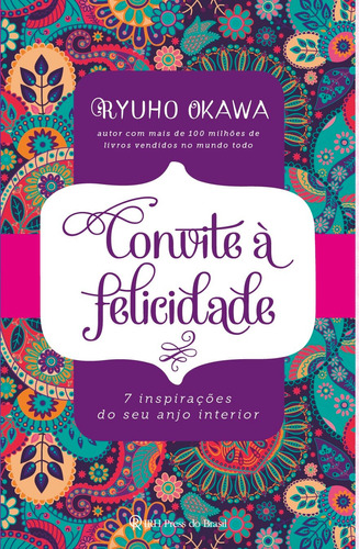 Convite à felicidade: 7 inspirações do seu anjo interior, de Okawa, Ryuho. IRH Press do Brasil Editora Ltda., capa mole em português, 2015