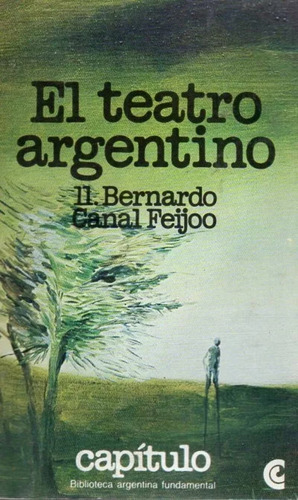 Bernardo Canal Feijoo: El Teatro Argentino (Usado)