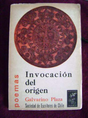 Invocación Del Origen / Galvarino Plaza. 1966, Impecable