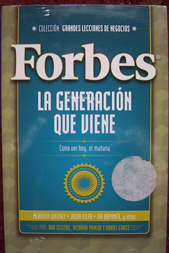 Forbes La Generación Que Viene Como Ver Hoy El Mañana Gross