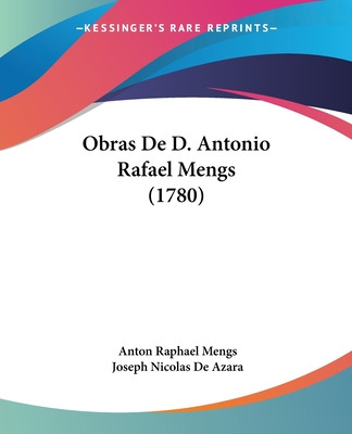 Libro Obras De D. Antonio Rafael Mengs (1780) - Mengs, An...