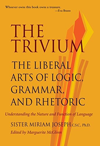 Trivium : The Liberal Arts Of Logic, Grammar & Rhetoric, De Sister Miriam Joseph. Editorial Paul Dry Books Inc, Tapa Blanda En Inglés
