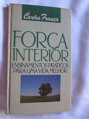 Força Interior - Carlos França (ensinamentos Vida Melhor)