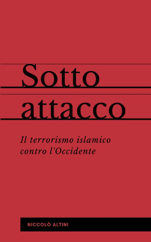 Libro: Sotto Attacco: Il Terrorismo Islamico Contro L Occide
