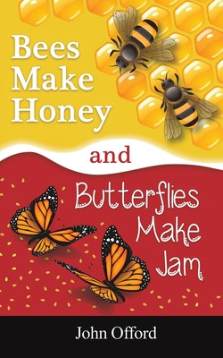 Libro Bees Make Honey And Butterflies Make Jam - Offord, ...