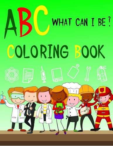 Abc Âqué Puedo Ser Libro Colorear: Alfabeto De A Z  Li...