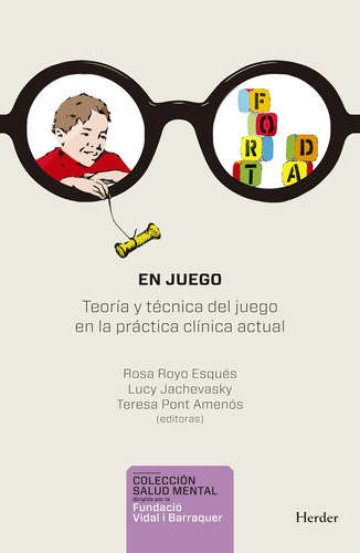 En Juego: Teoría Y Técnica Del Juego En La Práctica Clínica 