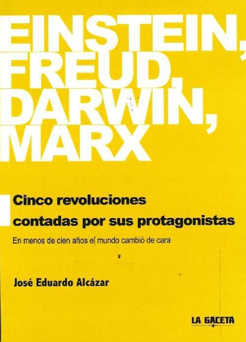 Libro Einstein, Freud, Darwin, Marx De José Eduardo Alcázar