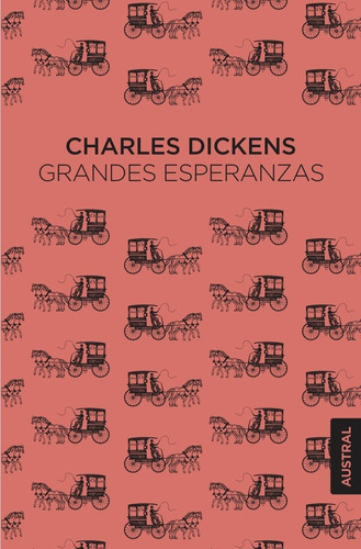 Grandes Esperanzas, De Dickens, Charles. Editorial Austral, Tapa Dura En Español
