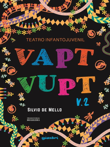Teatro Infantojuvenil Vapt Vupt - Vol. 2, De Mello, Silvio De. Editora Giostri, Capa Mole Em Português