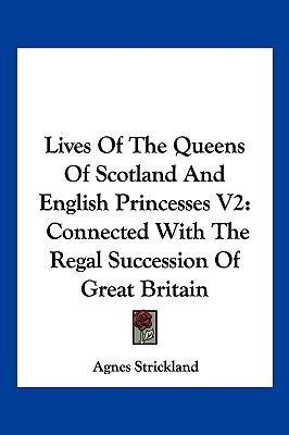 Libro Lives Of The Queens Of Scotland And English Princes...