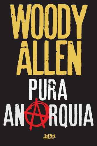 Pura Anarquia, de Allen, Woody. Editora Publibooks Livros e Papeis Ltda., capa mole em português, 2018