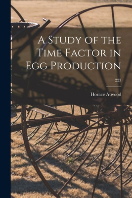 Libro A Study Of The Time Factor In Egg Production; 223 -...
