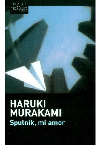 Libro Fisico Sputnik, Mi Amor. Haruki Murakami · Tusquets