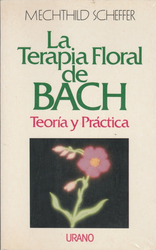 La Terapia Floral De Bach. Mechthild Scheffer
