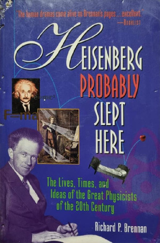 Libro - Heisenberg Probably Slept Here. Richard P. Brennan