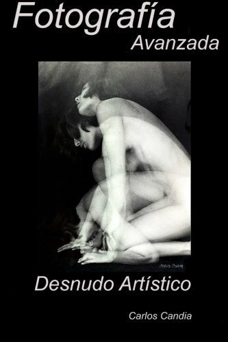 Libro Fotografia Avanzada: Desnudo Artitico (spanish  Lrf