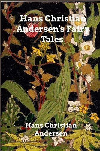 Hans Christian Andersens Fairy Tales - Andersen, Han, de Andersen, Hans Christ. Editorial Blurb en inglés